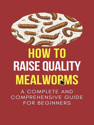 cover image of How to Raise Quality Mealworms